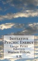 Initiative Psychic Energy