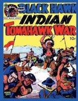 Black Hawk -- Tomahawk Indian War