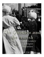 The Quakers and the Amish