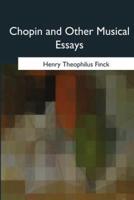 Chopin and Other Musical Essays