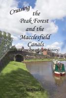 Cruising the Peak Forest and Macclesfield Canals (With One Eye on Their History)