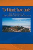 The Ultimate Travel Guide! San Francisco's Twin Peaks and Lake Merced
