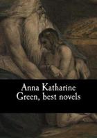 Anna Katharine Green, Best Novels
