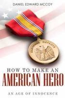 How To Make An American Hero