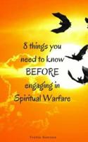 8 Things You Need to Know Before Engaging in Spiritual Warfare
