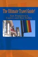 The Ultimate Travel Guide! San Francisco's Castro and Noe Valley