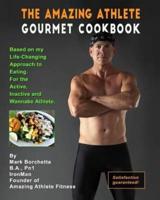 The Amazing Athlete Gourmet Cookbook