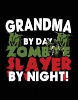 Grandma by Day Zombie Slayer by Night!