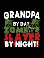 Grandpa by Day Zombie Slayer by Night!