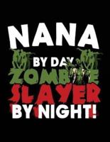 Nana by Day Zombie Slayer by Night!