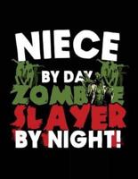 Niece by Day Zombie Slayer by Night!