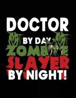 Doctor by Day Zombie Slayer by Night!
