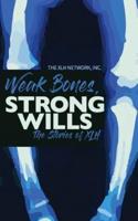 Weak Bones, Strong Wills