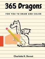 365 Dragons for You to Draw and Color
