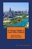 Da Chicago Tailgater & Couch Potato Cookbook