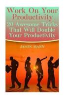 Work on Your Productivity