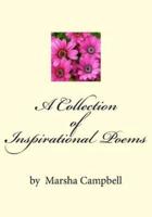 A Collection of Inspirational Poems by Marsha Campbell