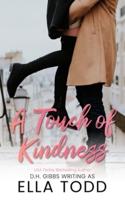 A Touch Of Kindness: A Sweet Romance Short Story