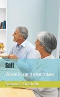 Salt: Where it is and what it does