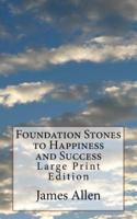 Foundation Stones to Happiness and Success