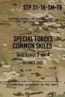 STP 31-18-SM-TG Special Forces Common Skills - Skill Levels 3 and 4