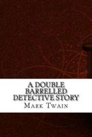 A Double Barrelled Detective Story