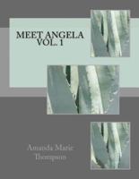 Meet Angela Vol. 1