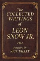 The Collected Writings of Leon Snow Jr,
