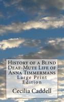 History of a Blind Deaf-Mute Life of Anna Timmermans