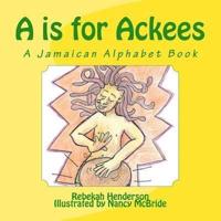 A Is for Ackees