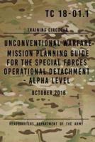 TC 18-01.1 Unconventional Warfare Mission Planning Guide for Special Forces