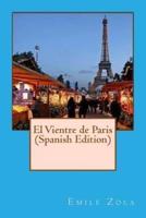 El Vientre De Paris (Spanish Edition)