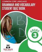 COMMON CORE LANGUAGE Grammar and Vocabulary Student Quiz Book, Grade 3