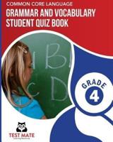 COMMON CORE LANGUAGE Grammar and Vocabulary Student Quiz Book, Grade 4