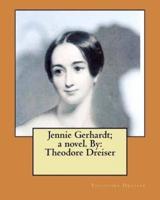 Jennie Gerhardt; a Novel. By
