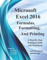 Excel 2016 Formulas, Formatting, And Printing