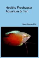 Healthy Freshwater Aquarium & Fish