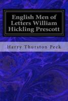 English Men of Letters William Hickling Prescott