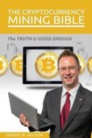 The Cryptocurrency Mining Bible