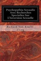 Psychopathia Sexualis Avec Recherches Specialies Sur L'Inversion Sexuelle