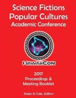 Proceedings of the 2017 Science Fictions & Popular Cultures Academic Conference
