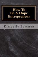 How to Be a Dope Entrepreneur