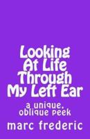 Looking At Life Through My Left Ear