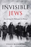 Invisible Jews: Surviving the Holocaust in Poland