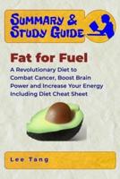 Summary & Study Guide - Fat for Fuel