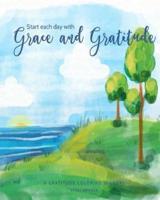 Start Each Day With Grace and Gratitude