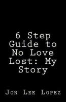 6 Step Guide to No Love Lost