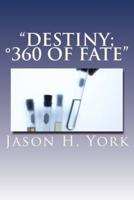 Destiny; °360 Degrees of Fate