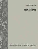 Foot Marches (Atp 3-21.18 / FM 21-18)