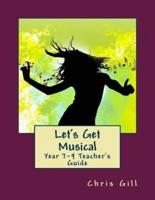 Let's Get Musical Year 7-9 Teacher's Guide